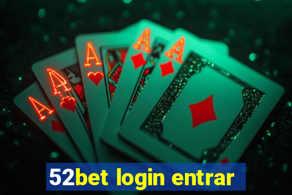 52bet login entrar